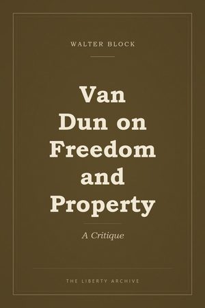 Cover of Van Dun on Freedom and Property: A Critique