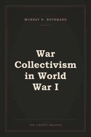 Cover of War Collectivism in World War I
