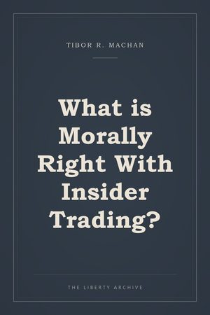 Cover of "What is Morally Right With Insider Trading?"