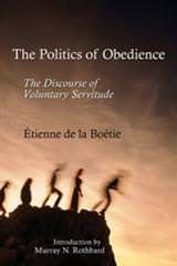Cover of The Politics of Obedience The Discourse of Voluntary Servitude