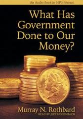 Cover of What Has Government Done to Our Money